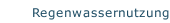 Regenwassernutzung