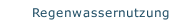 Regenwassernutzung